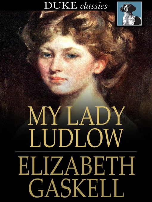 Title details for My Lady Ludlow by Elizabeth Gaskell - Available
